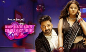 Pawan Singh Bhojpuri Song Sadiya Creates Sensation on YouTube