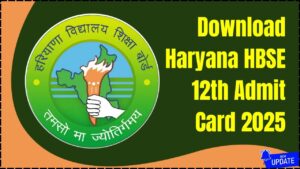 HBSE Admit Card 2025 Released: Download Your Haryana Board 10th 12th Exam Hall Ticket
