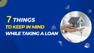 Important things To Keep in Mind While Taking a Loan From Bank