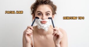 Easy Facial Hair Removal Tips Try These Simple and Safe Methods