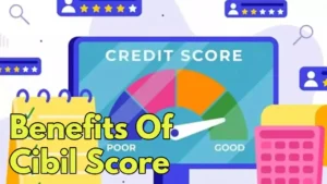 Benifits Of CIBIL Score Your Financial Report Card, Explained Simply
