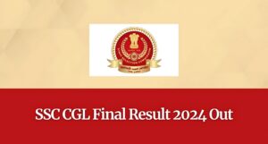 SSC CGL Final Result 2024 Out: Celebrate Your Success or Prepare for Next Time