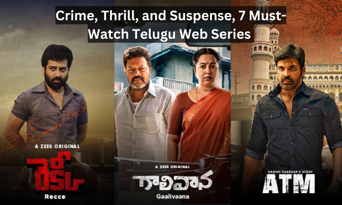 Crime, Thrill, and Suspense, 7 Must-Watch Telugu Web Series That Will Keep You Hooked