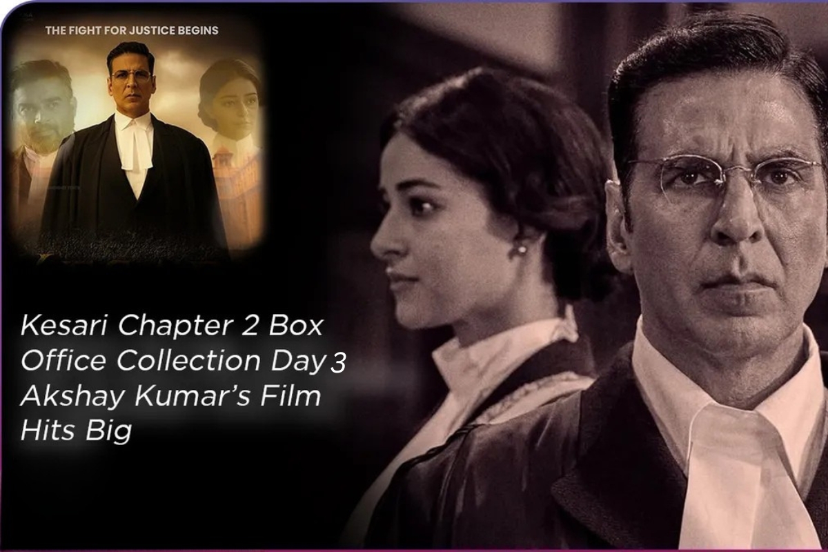 Kesari Chapter 2 Day 3 A Powerful Box Office Run With Akshay-Ananya Impactful Performance