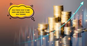 Gold Prices Soar to New Highs Amid Global Trade War Tensions