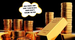 Gold Prices Jump Over ₹3,000 in Days Check What’s Fueling the Rise
