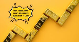 Only ₹2,000 Away: India’s Gold Prices Close In on ₹1 Lakh