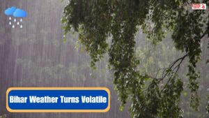 Bihar Weather Turns Volatile: Thunderstorms, Strong Winds Predicted in 2025