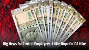 Big News For Central Employees And Pensioners, There Is Little Hope of Increase In Dearness Allowance