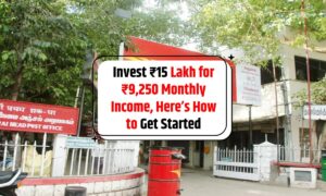 Post Office MIS Scheme: Invest ₹15 Lakh for ₹9,250 Monthly Income, Here’s How to Get Started