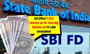 SBI FD Scheme: Invest ₹2 Lakh and Get More Than ₹30,000 in Interest