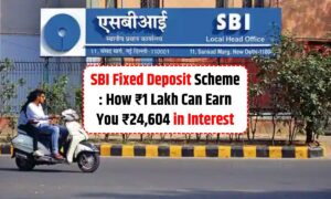 SBI Fixed Deposit : How ₹1 Lakh Can Earn You ₹24,604 in Interest