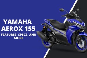From City Streets to Open Roads: Yamaha Aerox 155 Is Ready