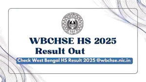 WBCHSE Result 2025: Everything You Need to Know About West Bengal Class 12 Scores