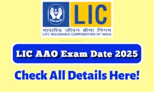 LIC AAO Exam Date