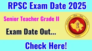 RPSC 2nd Grade Exam Date 2025: Check Details And Download Admit Card Here