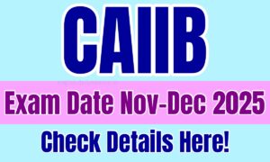 CAIIB Exam Date