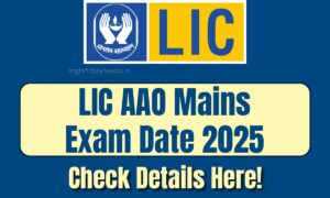 LIC AAO Mains Exam Date