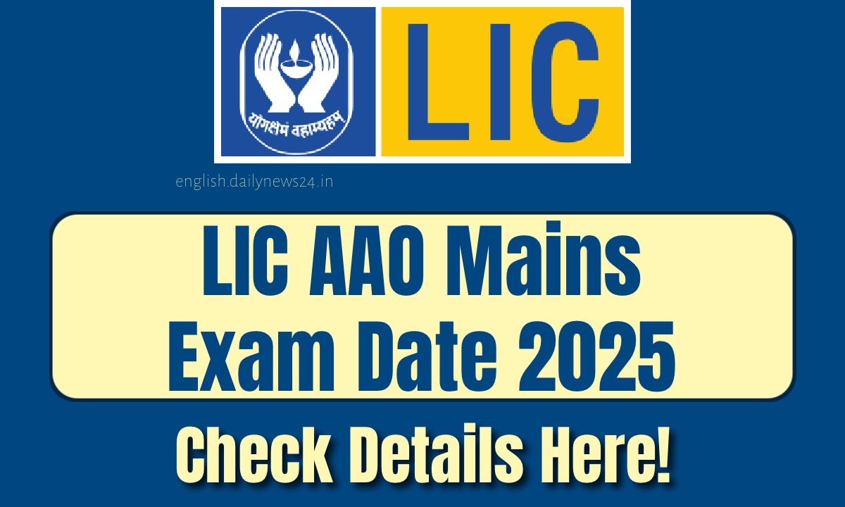 LIC AAO Mains Exam Date