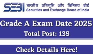 SEBI Grade A Exam Date