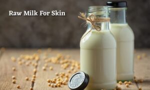Raw Milk For Skin