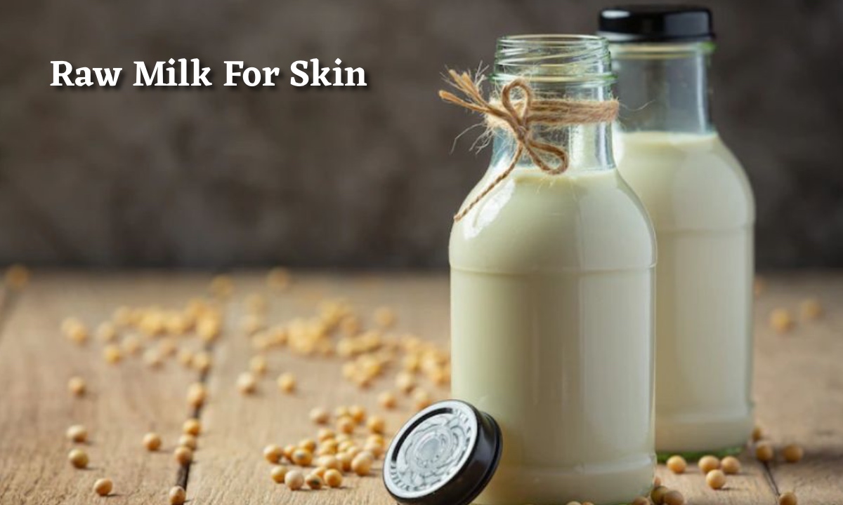 Raw Milk For Skin